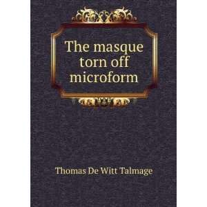  The masque torn off microform T. De Witt (Thomas De Witt 