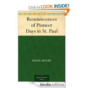 Reminiscences of Pioneer Days in St. Paul Frank Moore  