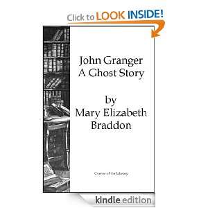 John Granger   A Ghost Story Mary Elizabeth Braddon  