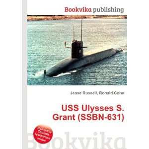 USS Ulysses S. Grant (SSBN 631) Ronald Cohn Jesse Russell  