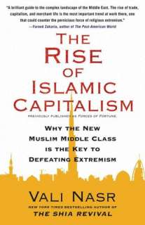 The Rise of Islamic Capitalism Why the New Muslim Middle Class Is the 