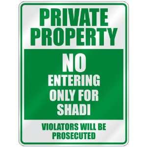   PROPERTY NO ENTERING ONLY FOR SHADI  PARKING SIGN