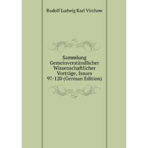   ge, Issues 97 120 (German Edition) Rudolf Ludwig Karl Virchow Books