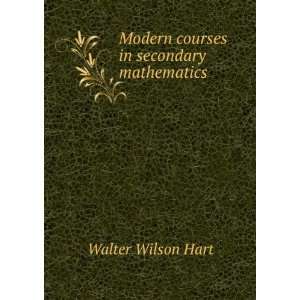  in secondary mathematics Walter Wilson Hart  Books