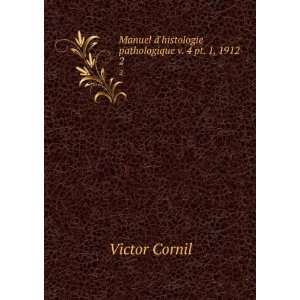   histologie pathologique v. 4 pt. 1, 1912. 2 Victor Cornil Books