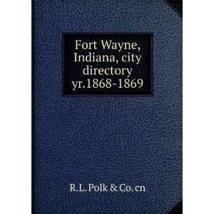  Fort Wayne, Indiana, city directory. yr.1868 1869 R.L 
