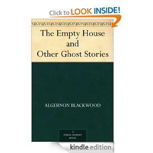 The Empty House and Other Ghost Stories Algernon Blackwood  