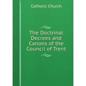   Decrees and Canons of the Council of Trent Catholic Church Books