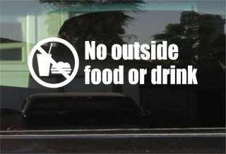 NO OUTSIDE FOOD OR DRINK VINYL DECAL/STICKER  