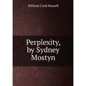  Perplexity, by Sydney Mostyn William Clark Russell Books