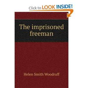  The imprisoned freeman Helen Smith Woodruff Books