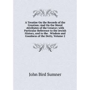  A Treatise On the Records of the Creation And On the 