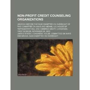  Non profit credit counseling organizations hearing before 