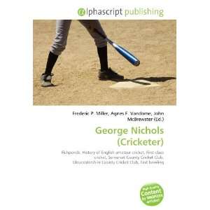  George Nichols (Cricketer) (9786134240123) Books