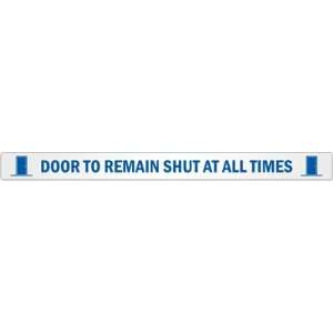  Door To Remain Shut At All Times Label Sign, 1.25 x 17 