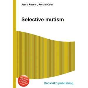  Selective mutism Ronald Cohn Jesse Russell Books