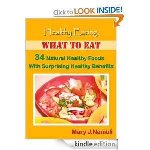 Healthy Eating; WHAT TO EAT.34 Natural Healthy Foods With Surprising 