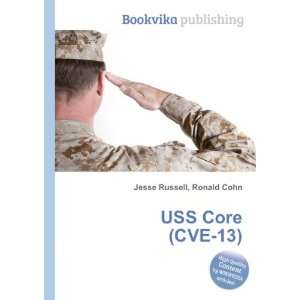  USS Core (CVE 13) Ronald Cohn Jesse Russell Books