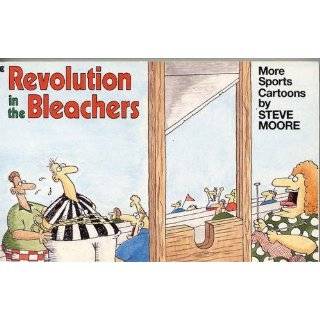 Revolution in the Bleachers More Sports Cartoons by Steve Moore 