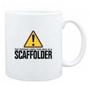 New  The Person Using This Mug Is A Scaffolder  Mug Occupations 