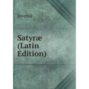  SatyrÃ¦ (Latin Edition) Juvenal Books