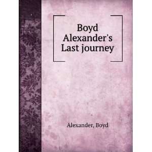  Boyd Alexanders Last journey Boyd Alexander Books