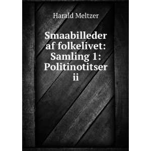  Smaabilleder af folkelivet Samling 1 Politinotitser ii 