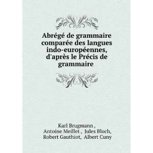   , Jules Bloch, Robert Gauthiot, Albert Cuny Karl Brugmann  Books