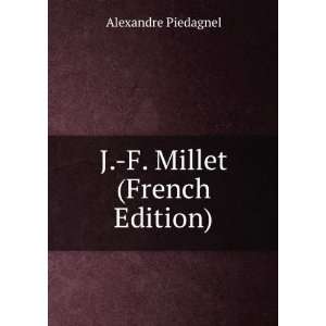  J. F. Millet (French Edition) Alexandre Piedagnel Books