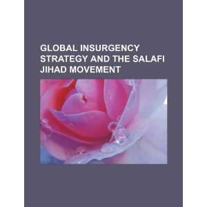  Global insurgency strategy and the Salafi Jihad movement 