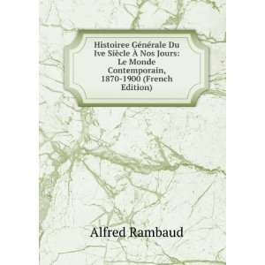   Monde Contemporain, 1870 1900 (French Edition) Alfred Rambaud Books