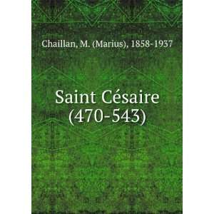  Saint CÃ©saire (470 543) M. (Marius), 1858 1937 