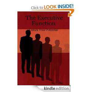 The Executive Function Unlock Your Potential Jay Carter  
