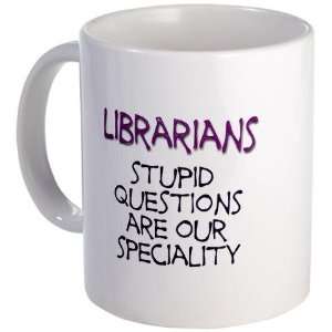  stupid questions   librarian Humor Mug by  