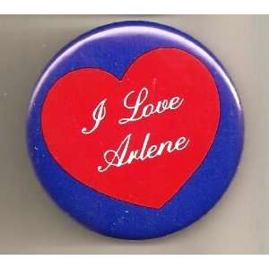  I Love Arlene Pin/ Button/ Pinback/ Badge 