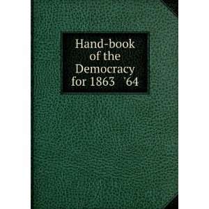  Hand book of the Democracy for 1863 & 64 Democratic 