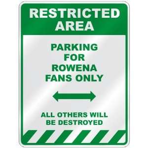   PARKING FOR ROWENA FANS ONLY  PARKING SIGN