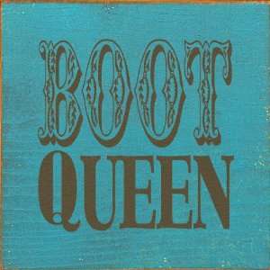  Boot Queen Wooden Sign