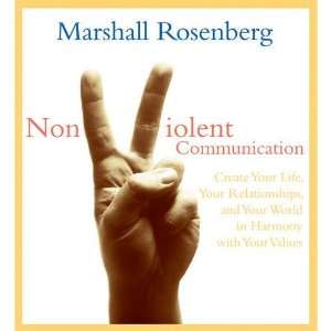    Nonviolent Communication by Marshall Rosenberg 