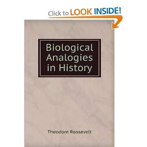  Biological Analogies in History Theodore Roosevelt Books