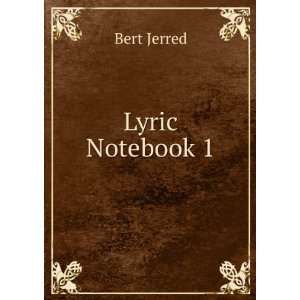  Lyric Notebook 1 Bert Jerred Books