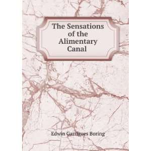   Sensations of the Alimentary Canal . Edwin Garrigues Boring Books