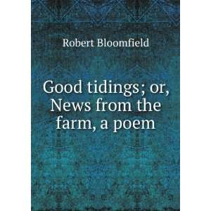   tidings  or, News from the farm, a poem. Robert Bloomfield Books
