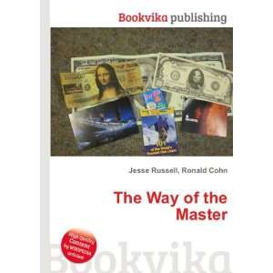  The Way of the Master Ronald Cohn Jesse Russell Books