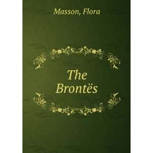  The BrontÃ«s Flora Masson Books