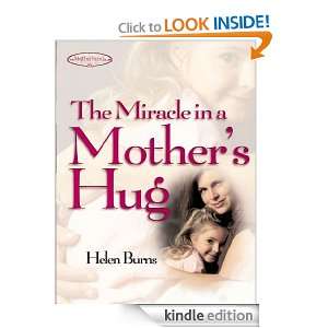   Miracle in a Mothers Hug GIFT Helen Burns  Kindle Store