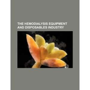  The hemodialysis equipment and disposables industry 