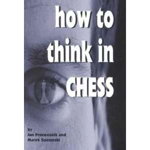  How to Think in Chess **ISBN 9781888690101** Jan 