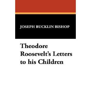  Theodore Roosevelts Letters to his Children [Hardcover 