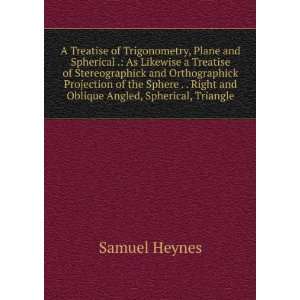   . of the Several Cases in Right and Oblique Samuel Heynes Books